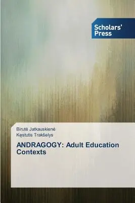 Andragógia: Felnőttképzési kontextusok - Andragogy: Adult Education Contexts