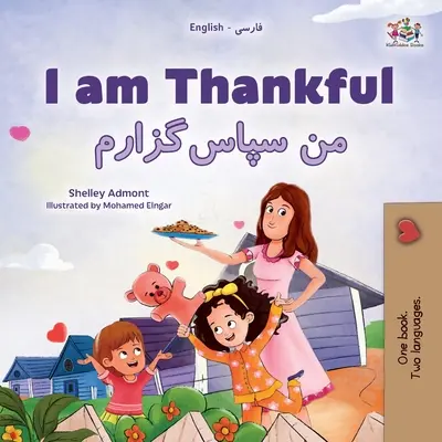 Hálás vagyok (angol-fárszi kétnyelvű gyermekkönyv) - I am Thankful (English Farsi Bilingual Children's Book)