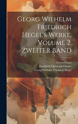 Georg Wilhelm Friedrich Hegel művei, 2. kötet. ZWEITER ZSOLT - Georg Wilhelm Friedrich Hegel's Werke, Volume 2. ZWEITER BAND