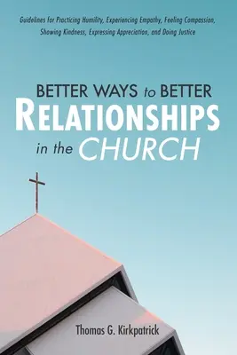 Jobb utak a jobb kapcsolatokhoz az egyházban - Better Ways to Better Relationships in the Church