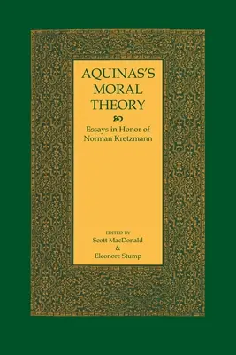 Aquinói erkölcselmélet: Esszék Norman Kretzmann tiszteletére - Aquinas's Moral Theory: Essays in Honor of Norman Kretzmann