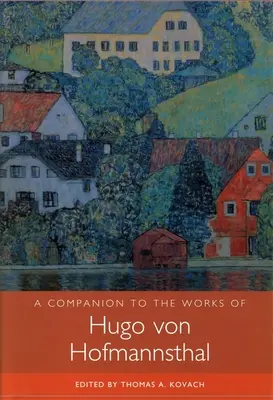 A Companion to the Works of Hugo Von Hofmannsthal (Kísérő Hugo von Hofmannsthal műveihez) - A Companion to the Works of Hugo Von Hofmannsthal