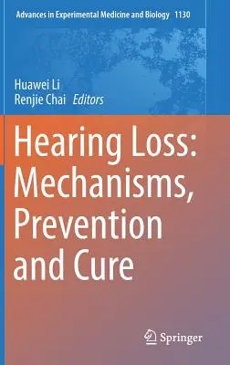 Hallásvesztés: mechanizmusok, megelőzés és gyógyítás - Hearing Loss: Mechanisms, Prevention and Cure