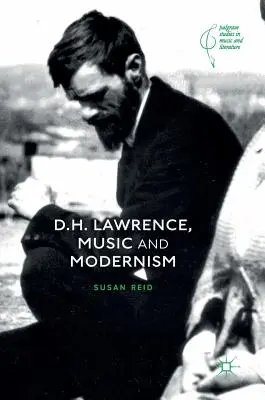 D.H. Lawrence, a zene és a modernizmus - D.H. Lawrence, Music and Modernism