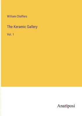 The Keramic Gallery: Vol. 1