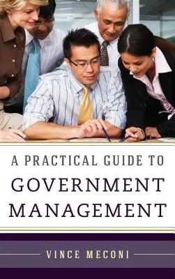 Gyakorlati útmutató a kormányzati irányításhoz - A Practical Guide to Government Management