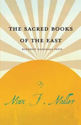 A Kelet szent könyvei - Buddhista mahájána szövegek - The Sacred Books of the East - Buddhist Mahayana Texts