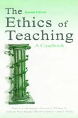 A tanítás etikája: Esetkönyv - The Ethics of Teaching: A Casebook