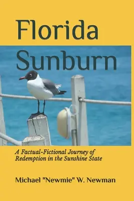 Florida Sunburn: Megváltás a napsütéses államban - Florida Sunburn: A Factual-Fictional Journey of Redemption in the Sunshine State