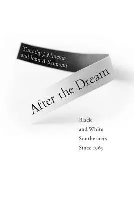 Az álom után: Fekete és fehér déliek 1965 óta - After the Dream: Black and White Southerners Since 1965