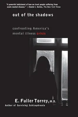 Out of the Shadows: Szembenézés Amerika mentális betegségekkel kapcsolatos válságával - Out of the Shadows: Confronting America's Mental Illness Crisis