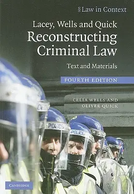 Lacey, Wells és Quick A büntetőjog rekonstruálása - Lacey, Wells and Quick Reconstructing Criminal Law