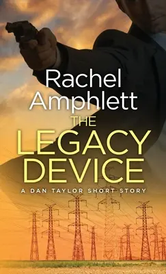 Az örökség eszköze: Egy Dan Taylor előzmény novella - The Legacy Device: A Dan Taylor prequel short story