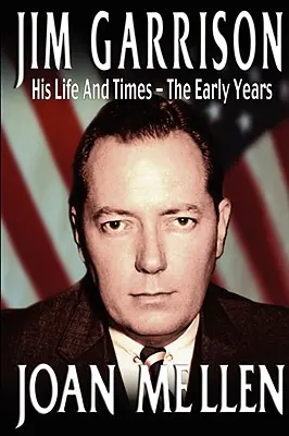 Jim Garrison: Élet és kor, a korai évek - Jim Garrison: His Life and Times, the Early Years