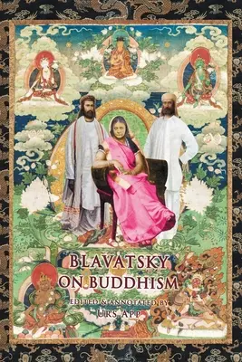 Blavatsky a buddhizmusról: Interjúk, levelek és írások - Blavatsky on Buddhism: Interviews, Letters, and Papers