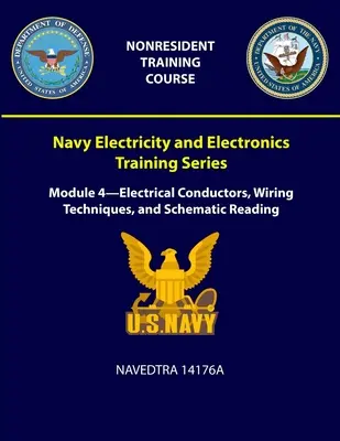 Haditengerészeti villamosság és elektronika képzési sorozat: 4. modul - Elektromos vezetékek, kapcsolási technikák és kapcsolási rajzok olvasása - NAVEDTRA 14176A - Navy Electricity and Electronics Training Series: Module 4 - Electrical Conductors, Wiring Techniques, and Schematic Reading - NAVEDTRA 14176A