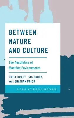 Természet és kultúra között: A módosított környezetek esztétikája - Between Nature and Culture: The Aesthetics of Modified Environments