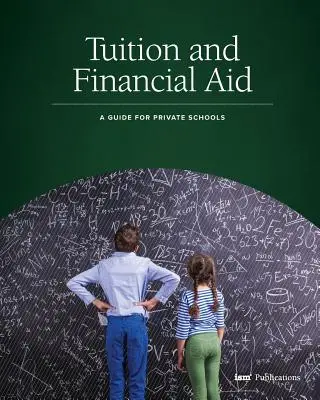 Tandíj és pénzügyi támogatás: Útmutató a magániskolák számára - Tuition and Financial Aid: A Guide for Private Schools