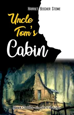 Tamás bácsi kunyhója - Uncle Tom's Cabin