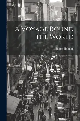 Egy utazás a világ körül - A Voyage Round the World