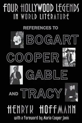 Négy hollywoodi legenda a világirodalomban: Bogart, Cooper, Gable és Tracy referenciái - Four Hollywood Legends in World Literature: References to Bogart, Cooper, Gable and Tracy