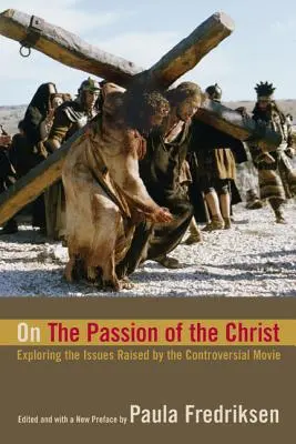 Krisztus szenvedéséről: A vitatott film által felvetett kérdések feltárása - On the Passion of the Christ: Exploring the Issues Raised by the Controversial Movie