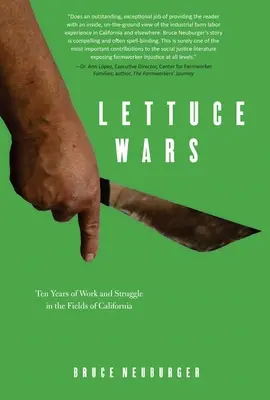 Salátaháborúk: Tíz év munka és küzdelem Kalifornia mezőin - Lettuce Wars: Ten Years of Work and Struggle in the Fields of California