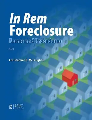 In Rem Foreclosure formanyomtatványok és eljárások - In Rem Foreclosure Forms and Procedures