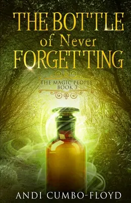 A soha nem felejtés palackja - The Bottle of Never Forgetting