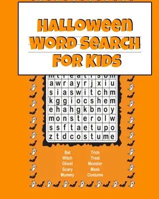 Halloween Word Search For Kids: Könnyű tevékenységek gyerekeknek repülőgépes utazásokhoz kísérteties időkben, 8x10, nyomtatott az egyik oldalon, hogy biztonságos legyen a színes filctollak számára - Halloween Word Search For Kids: Easy Activities For Kids For Airplane Rides During Spooky Times, 8x10, Printed On One Side To Be Safe For Color Marker