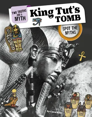 Tutanhamon király sírja: Tut Tut Tut: Találd ki a mítoszokat - King Tut's Tomb: Spot the Myths