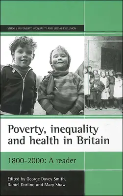 Szegénység, egyenlőtlenség és egészség Nagy-Britanniában: 1800-2000: A Reader - Poverty, Inequality and Health in Britain: 1800-2000: A Reader