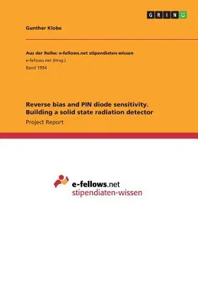 Fordított előfeszítés és PIN-dióda érzékenység. Szilárdtest sugárzásdetektor építése - Reverse bias and PIN diode sensitivity. Building a solid state radiation detector