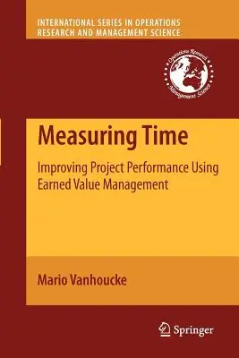 Az idő mérése: A projektteljesítmény javítása a kiérdemelt érték kezelésével - Measuring Time: Improving Project Performance Using Earned Value Management