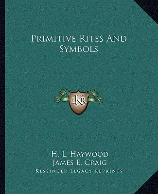 Primitív rítusok és szimbólumok - Primitive Rites And Symbols