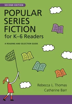 Népszerű sorozat Fiction for K 6 Readers: A Reading and Selection Guide” - Popular Series Fiction for K 6 Readers: A Reading and Selection Guide