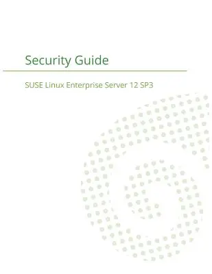 SUSE Linux Enterprise Server 12 - Biztonsági útmutató - SUSE Linux Enterprise Server 12 - Security Guide