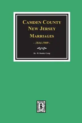 Camden megye, New Jersey házasságkötések, 1844-1909. - Camden County, New Jersey Marriages, 1844-1909.