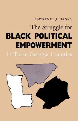 A fekete politikai szerepvállalásért folytatott küzdelem három georgiai megyében - The Struggle for Black Political Empowerment in Three Georgia Counties