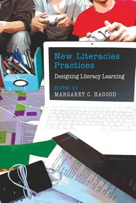 Új műveltségi gyakorlatok: Az írás- és olvasástanulás tervezése - New Literacies Practices: Designing Literacy Learning