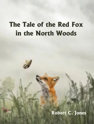 A vörös róka története az északi erdőkben - The Tale of the Red Fox in the North Woods