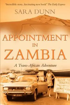 Kinevezés Zambiában: A Trans-African Adventure - Appointment in Zambia: A Trans-African Adventure