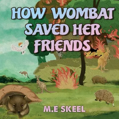 Hogyan mentette meg Wombat a barátait - How Wombat Saved Her Friends