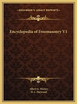 A szabadkőművesség enciklopédiája V1 - Encyclopedia of Freemasonry V1