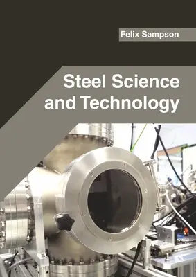 Acél tudomány és technológia - Steel Science and Technology