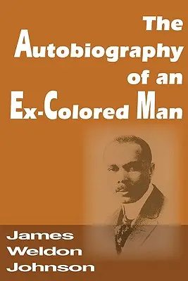 Egy volt színesbőrű ember önéletrajza - The Autobiography of an Ex-Colored Man