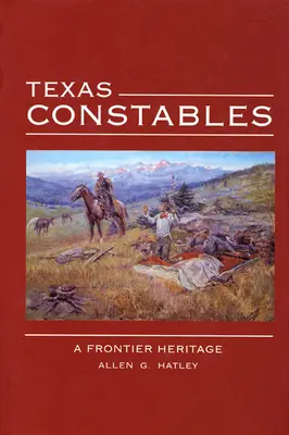 Texas Constables: A Frontier Heritage