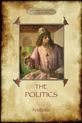 A politika: Arisztotelész klasszikus törekvése az ideális társadalomra - The Politics: Aristotle's classic pursuit of Ideal Society