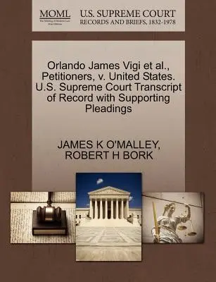 Orlando James Vigi Et Al., Petitioners, V. United States. U.S. Supreme Court Transcript of Record with Supporting Pleadings