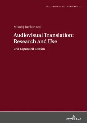 Audiovizuális fordítás - kutatás és használat: 2. bővített kiadás - Audiovisual Translation - Research and Use: 2nd Expanded Edition